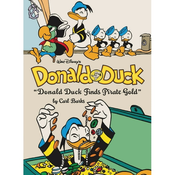 Complete Carl Barks Disney Library Walt Disney's Donald Duck Donald Duck Finds Pirate Gold: The Complete Carl Barks Disney Library Vol. 1, (Hardcover)