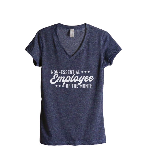 Non-Essential Employee Of The Month Women's Fashion Relaxed V-Neck T-Shirt Tee Heather Navy Large