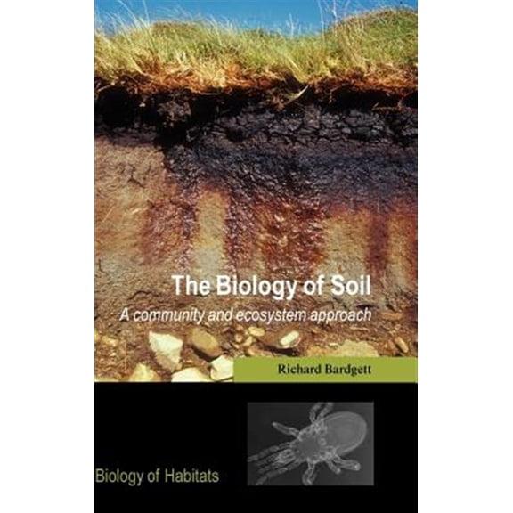 Pre-Owned Biology of Habitats The Biology of Soil: A Community and Ecosystem Approach, (Hardcover)