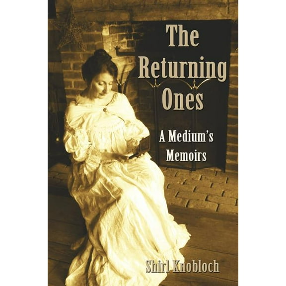 The Returning Ones: A Medium's Memoirs, (Paperback)