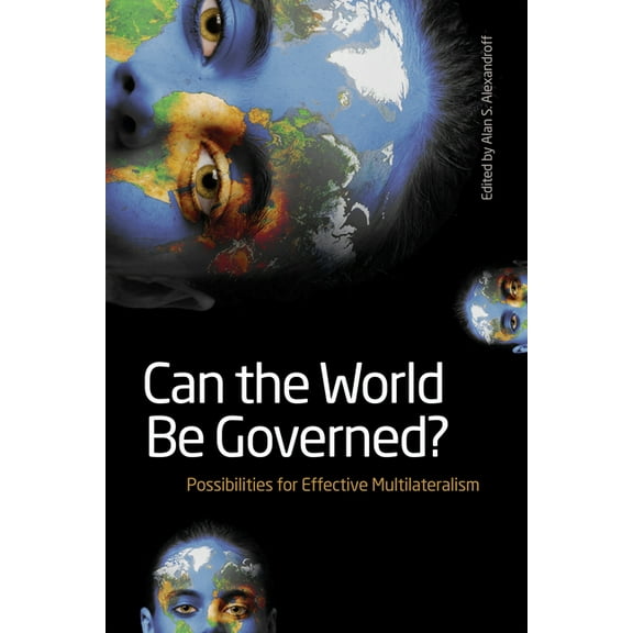 Studies in International Governance Can the World Be Governed?: Possibilities for Effective Multilateralism, (Paperback)
