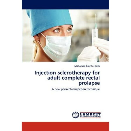 Injection Sclerotherapy for Adult Complete Rectal