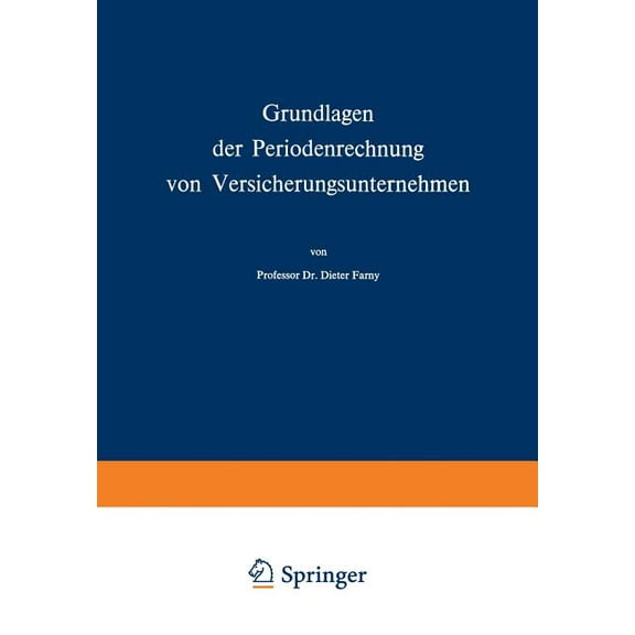 Die Versicherung Grundlagen Der Periodenrechnung Von Versicherungsunternehmen, Book 14, (Paperback)
