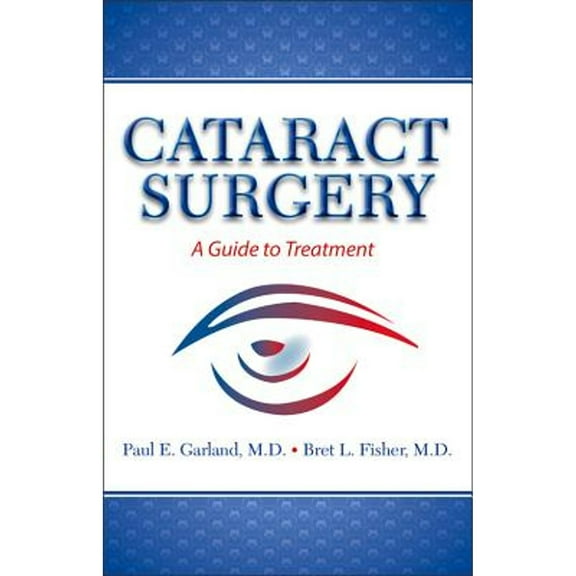 Pre-Owned Cataract Surgery: A Guide to Treatment (Paperback) 1943886040 9781943886043