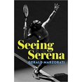 thumbnail image 1 of Seeing Serena HARDCOVER– 2021 by Gerald Marzorati, 1 of 2