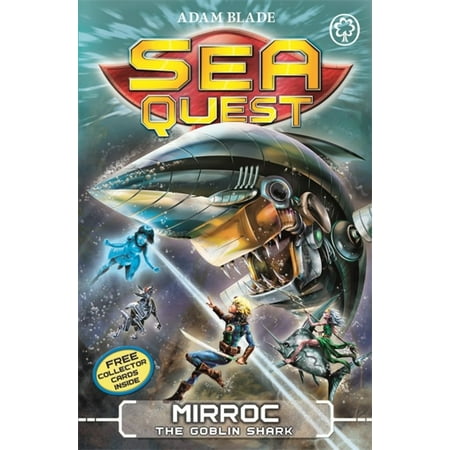Goblin Shark - Sea Quest: Mirroc the Goblin Shark : Book 27
