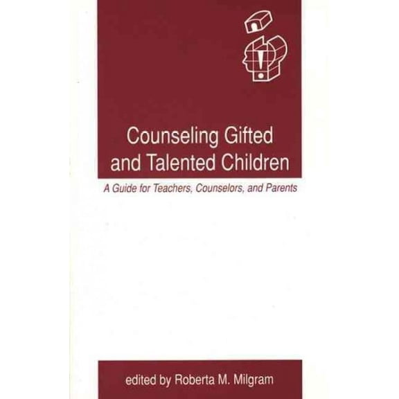 Creativity Research: Counseling Gifted and Talented Children: A Guide for Teachers, Counselors, and Parents (Paperback)