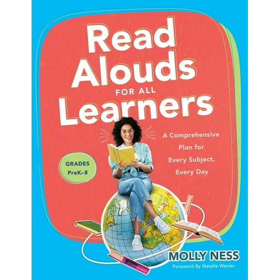Read Alouds for All Learners: A Comprehensive Plan for Every Subject, Every Day, Grades Prek-8 (Learn the Step-By-Step I, (Paperback)