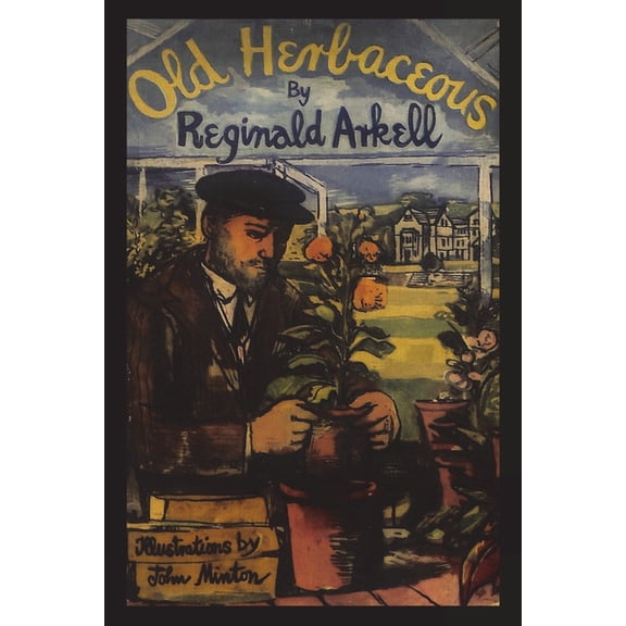 Old Herbaceous: A Novel of the Garden, (Paperback)
