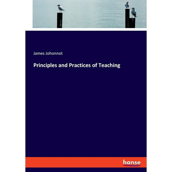 Principles and Practices of Teaching (Paperback)