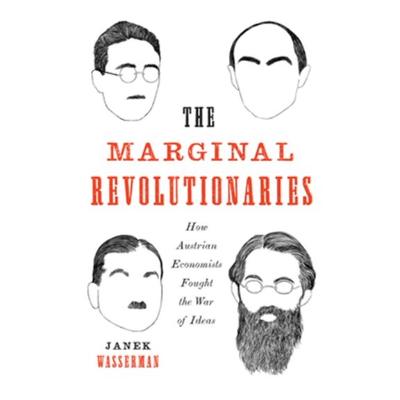 Pre-Owned The Marginal Revolutionaries : How Austrian Economists Fought the War of Ideas (Paperback)
