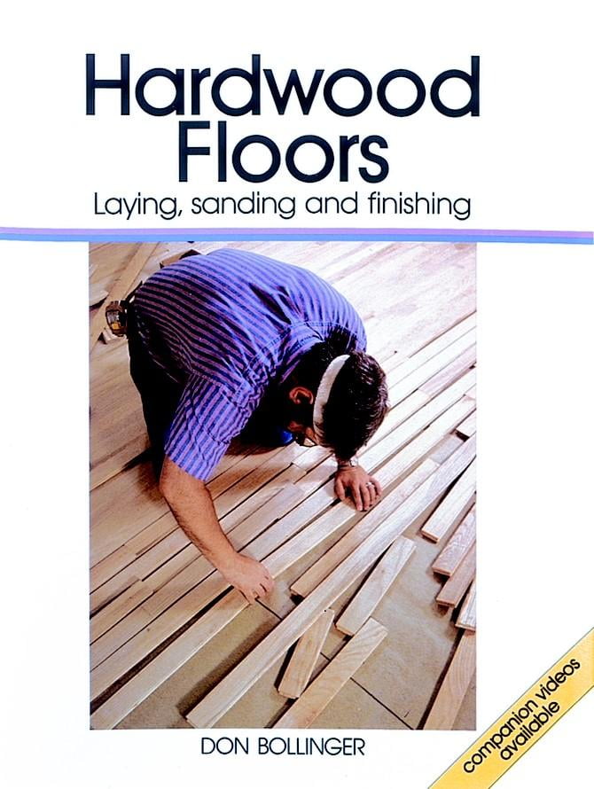 Hardwood Floors Laying Sanding And Finishing Paperback