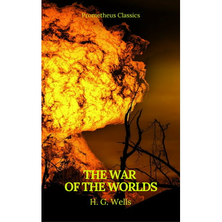 The War of the Worlds (Best Navigation, Active TOC)(Prometheus Classics) -