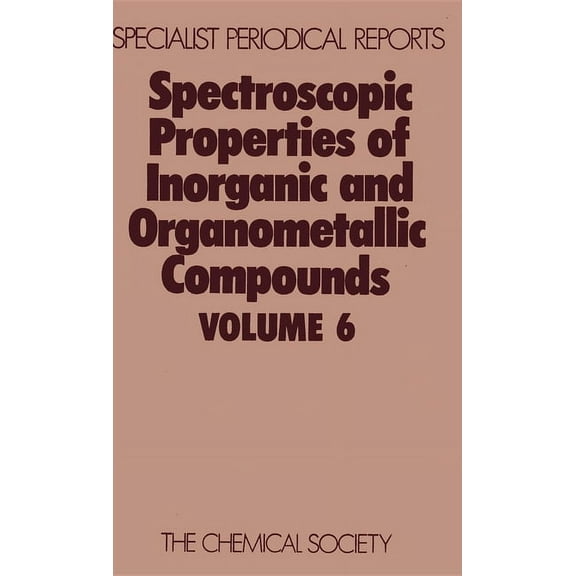 Specialist Periodical Reports - Spectros Spectroscopic Properties of Inorganic and Organometallic Compounds: Volume 6, Book 6, (Hardcover)