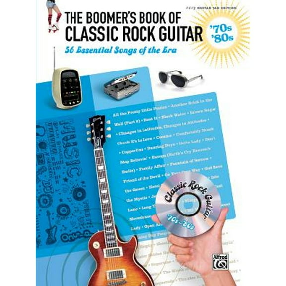 The Boomers Book of Classic Rock Guitar - 70s - 80s: 56 Essential Songs of the Era