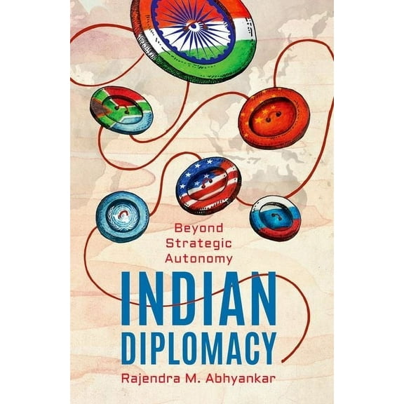 Indian Diplomacy: Beyond Strategic Autonomy, (Hardcover)