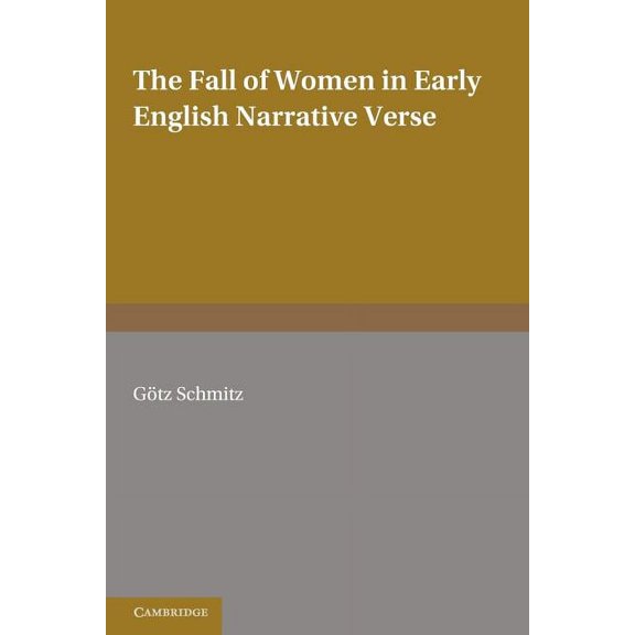 European Studies in English Literature The Fall of Women in Early English Narrative Verse, (Paperback)
