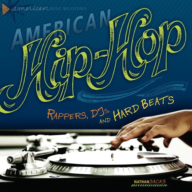 American Music Milestones American HipHop Rappers, DJs, and Hard