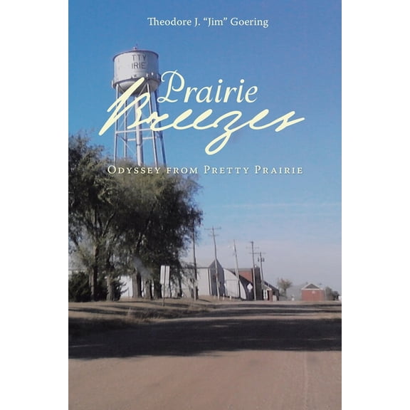 Prairie Breezes: Odyssey from Pretty Prairie, (Paperback)
