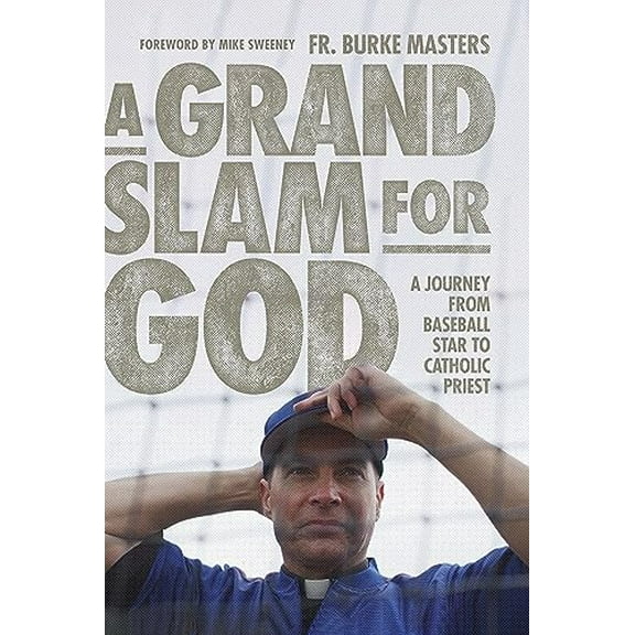 Pre-Owned A Grand Slam for God: A Journey from Baseball Star to Catholic Priest (Hardcover) 1685789935 9781685789930