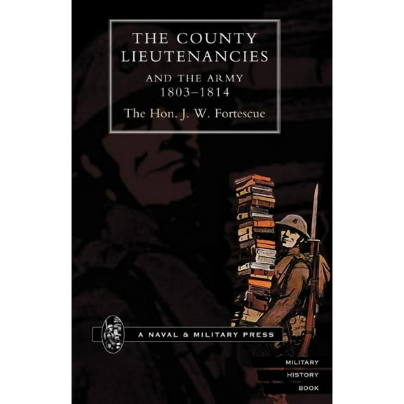 County Lieutenancies and the Army 1803-1814 (Paperback)