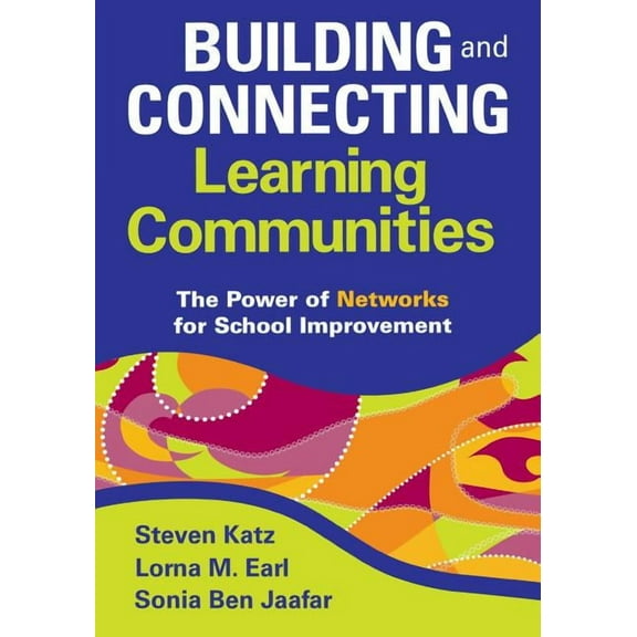 Building and Connecting Learning Communities: The Power of Networks for School Improvement, (Paperback)
