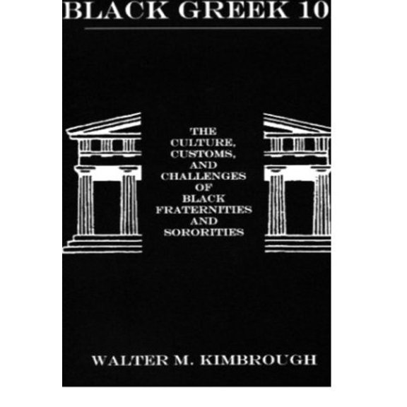 Pre-Owned Black Greek 101: The Culture, Customs, and Challenges of Black Fraternities and Sororities (Paperback) 0838640249 9780838640241