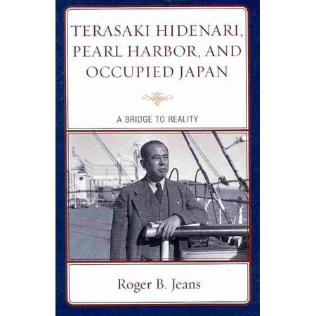 Terasaki Hidenari, Pearl Harbor, and Occupied Japan: A Bridge to Reality
