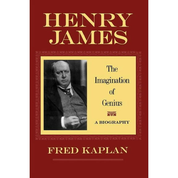 Henry James: The Imagination of Genius, a Biography, (Paperback)