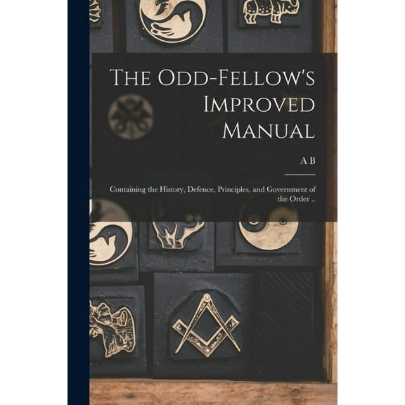 The Odd-fellow's Improved Manual (Paperback)