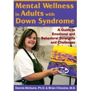 Mental Wellness in Adults with Down Syndrome: A Guide to Emotional and Behavioral Strengths and Challenges [Paperback - Used]