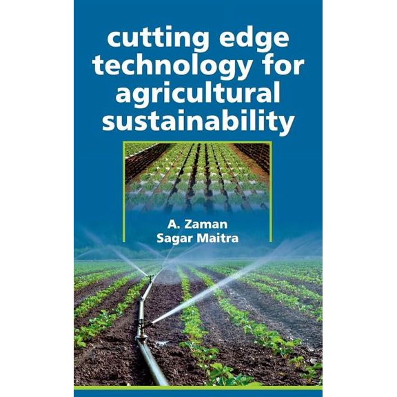 Cutting Edge Technology for Agricultural Sustainability: Cutting Edge Technology for Agricultural Sustainability (Hardcover)