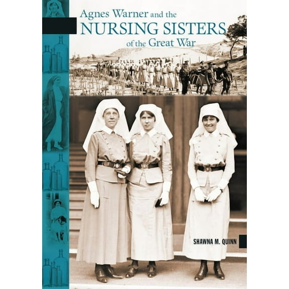 New Brunswick Military Heritage: Agnes Warner and the Nursing Sisters of the Great War (Series #15) (Paperback)
