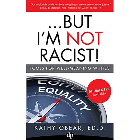 Pre-Owned But I'm Not Racist!: Tools for Well Meaning Whites (Paperback) 1683092023 9781683092025