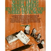 Whittling Simplified: Everything You Need to Know, Used [Paperback]