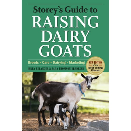 Storey's Guide to Raising Dairy Goats, 4th Edition : Breeds, Care, Dairying, (Best Hay For Dairy Goats)