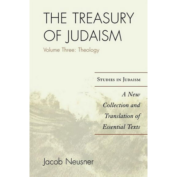 Studies in Judaism The Treasury of Judaism: A New Collection and Translation of Essential Texts, (Paperback)