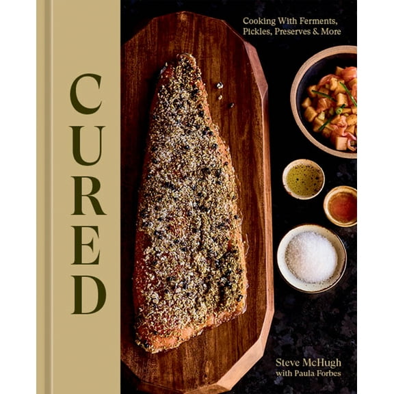 Cured : Cooking with Ferments, Pickles, Preserves & More (Hardcover)