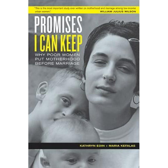 Pre-Owned Promises I Can Keep: Why Poor Women Put Motherhood Before Marriage (Paperback) 0520248198 9780520248199