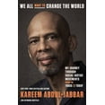 thumbnail image 2 of Kareem Abdul-Jabbar: We All Want to Change the World: My Journey Through Social Justice Movements from the 1960s to Today (Hardcover), 2 of 2
