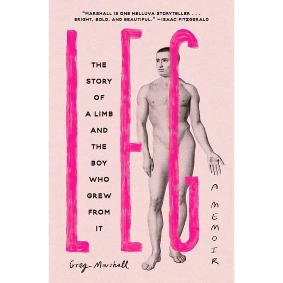 Leg: The Story of a Limb and the Boy Who Grew from It, (Paperback)