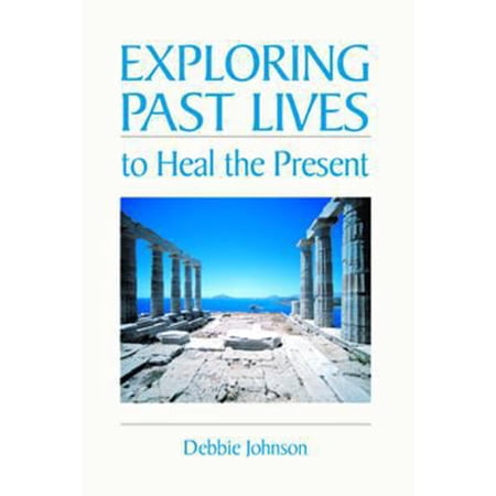 Pre-Owned Exploring Past Lives to Heal the Present (Paperback) 1570431981 9781570431982