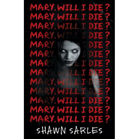 Mary, Will I Die?, (Paperback)