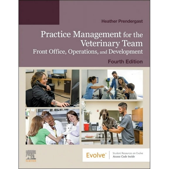 Practice Management for the Veterinary Team: Front Office, Operations, and Development, (Paperback)