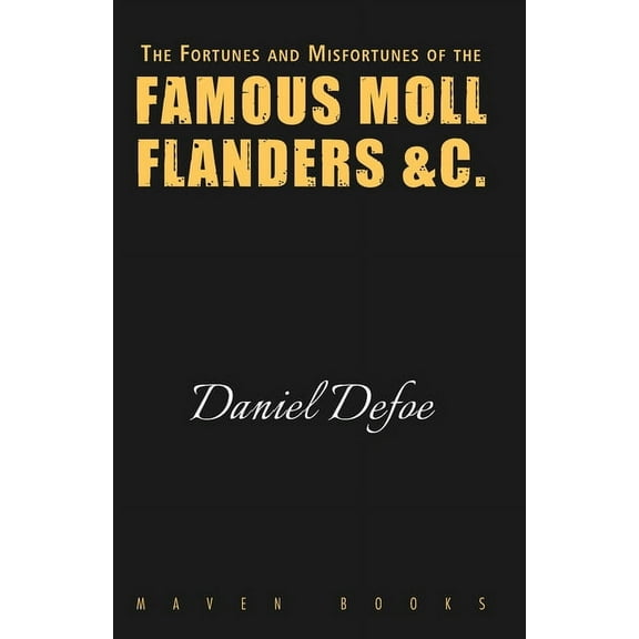 The Fortunes and Misfortunes of the FAMOUS MOLL FLANDERS &C., (Paperback)
