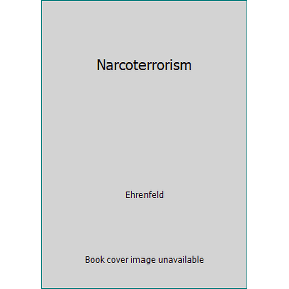 Pre-Owned Narcoterrorism (Hardcover) 0465048005 9780465048007