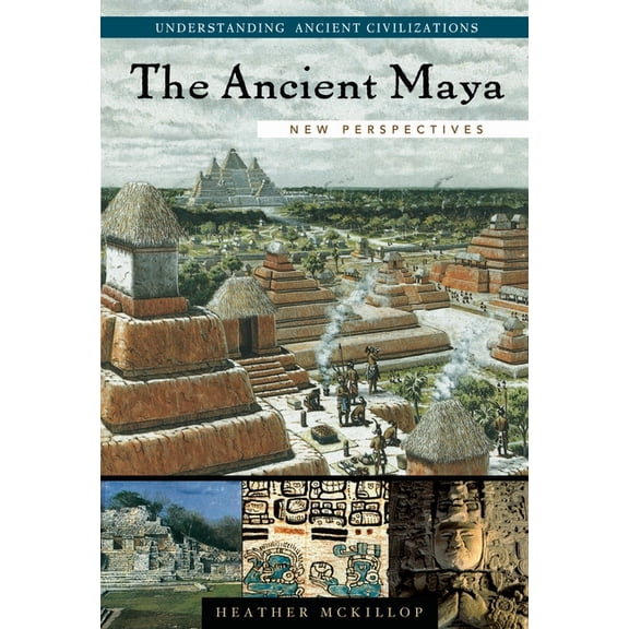 The Ancient Maya: New Perspectives, (Hardcover)