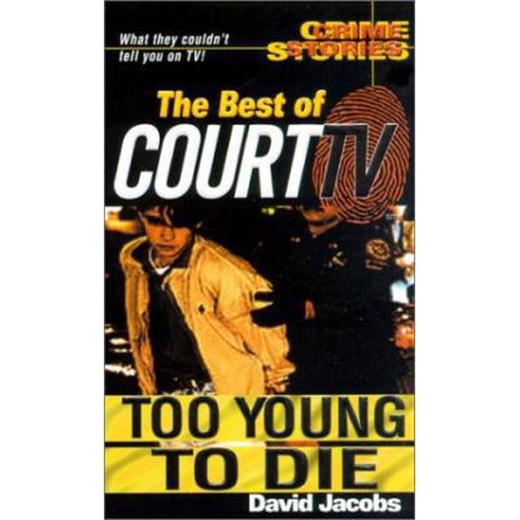 Pre-Owned The Best Of Court TV: Too Young To Die: Crime Stories (Crime Stories) (Unknown) 0786012692 9780786012695