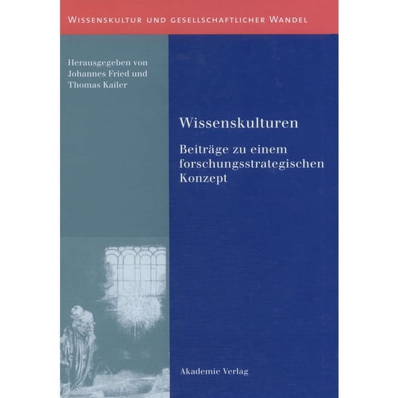 Wissenskultur Und Gesellschaftlicher Wan Wissenskulturen: Beiträge Zu Einem Forschungsstrategischen Konzept, Book 1, (Hardcover)