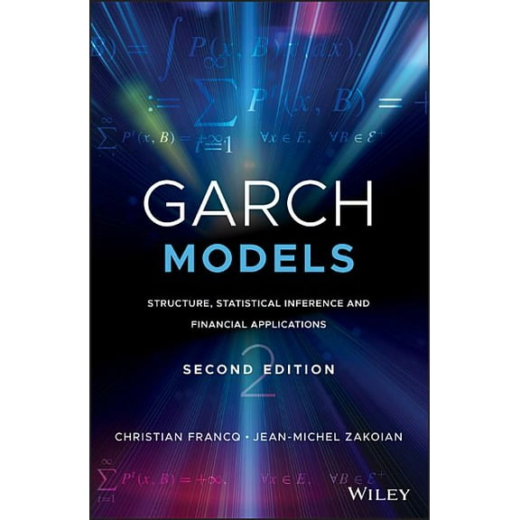 Garch Models: Structure, Statistical Inference and Financial Applications, (Hardcover)
